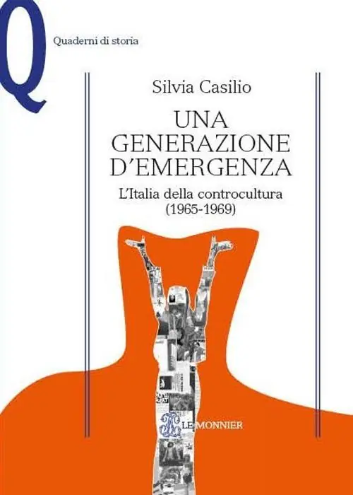Occasione Imperdibile Una generazione d‘emergenza. L‘Italia della controcultura (1965-1969)