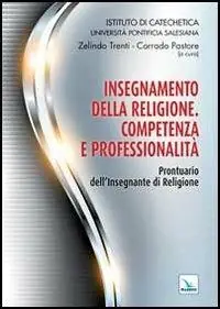 Affare Insegnamento della Religione. Competenza e professionalità. Prontuario dell‘insegnante di religione