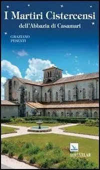Spedito Oggi I martiri cistercensi dell‘abbazia di Casamari