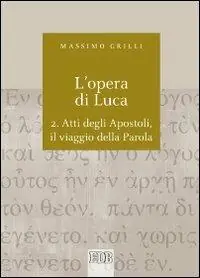 Promo Stagionale L‘opera di Luca. Vol. 2 Atti degli Apostoli, il viaggio della Parola