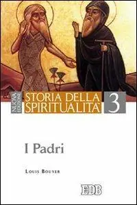 Storia della spiritualità. Vol. 3 I Padri Esclusivo