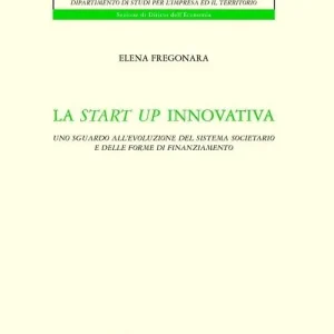 Promo Stagionale La start up innovativa. Uno sguardo all‘evoluzione del sistema societario e delle forme di finanziamento