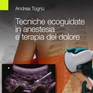 Tecniche ecoguidate in anestesia e terapia del dolore Sconto