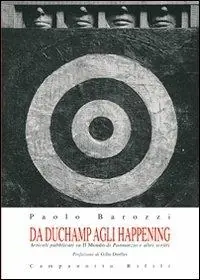 Più Venduto Da Duchamp agli happening. Articoli pubblicati su «Il Mondo di Pannunzio» e altri scritti
