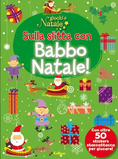 Offerta Lampo Sulla slitta con Babbo Natale! Giochi di Natale. Con adesivi. Ediz. illustrata