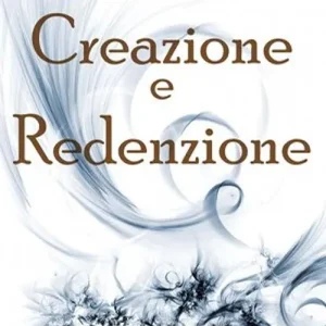 Creazione e redenzione. Ediz. integrale Affare
