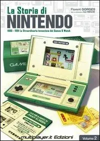 La storia di Nintendo 1980-1981. La straordinaria invenzione di game&watch. Vol. 2 Offerta