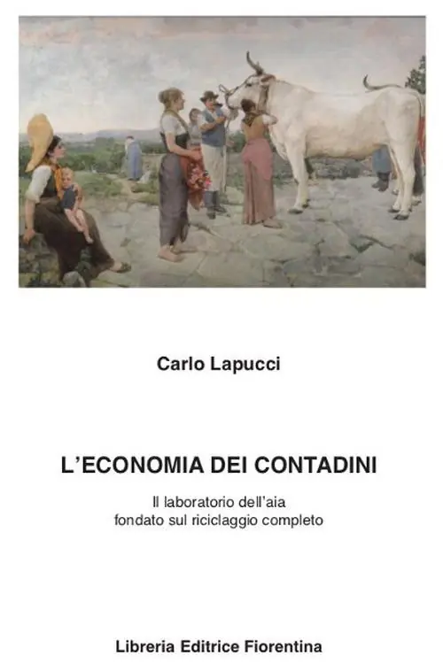 L‘ economia dei contadini. Il laboratorio dell‘aia fondato sul riciclaggio completo Prezzo Basso