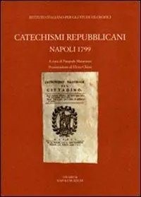 Prezzo Scontato Catechismi repubblicani. Napoli 1799