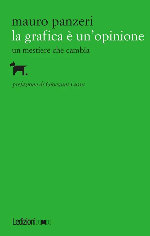 La grafica è un‘opinione. Un mestiere che cambia. Ediz. illustrata Offerta