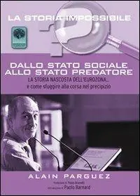 Saldi Dallo stato sociale allo stato predatore. La storia nascosta dell‘eurozona... e come sfuggire alla corsa nel precipizio
