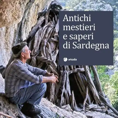 Antichi mestieri e saperi di Sardegna Promozione Esclusiva