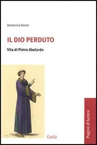 Il Dio perduto. Vita di Pietro Abelardo Bestseller