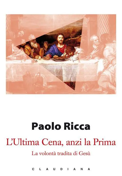 Promozione Esclusiva L‘ Ultima Cena, anzi la Prima. La volontà tradita di Gesù