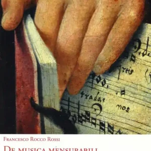 De musica mensurabili. Manuale di notazione rinascimentale Super Prezzo