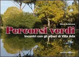 Subito Disponibile Percorsi verdi. Incontri con gli alberi di Villa Ada. Vol. 1