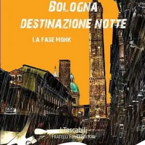 Bologna destinazione notte. La fase Monk Popolare