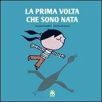 Bestseller La prima volta che sono nata. Ediz. illustrata
