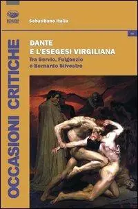 Offerta Dante e l‘esegesi virgiliana. Tra Servio, Fulgenzio e Bernardo Silvestre