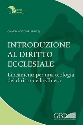 Introduzione al diritto ecclesiale. Lineamenti per una teologia del diritto nella Chiesa Ultima Occasione