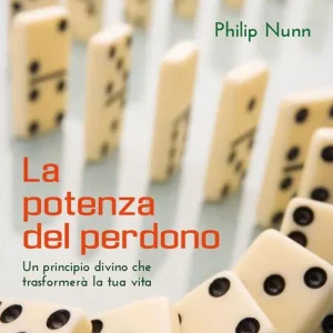 Reso Gratuito La potenza del perdono. Un principio divino che trasformerà la tua vita