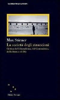 Offerta Lampo La società degli straccioni. Critica del liberalismo, del comunismo, dello Stato e di Dio