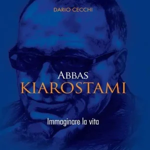 Offerta Limitata Abbas Kiarostami. Immaginare la vita