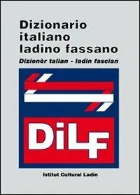 DILF. Dizionario italiano-ladino fassano. Dizionèr talian-ladin fascian Occasione