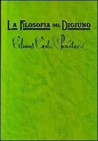 La filosofia del digiuno. Un messaggio per sofferenti e peccatori Economico