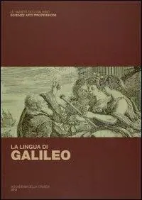 A Buon Prezzo La lingua di Galileo. Atti del convegno (Firenze, 13 dicembre 2012)