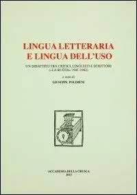 Lingua letteraria e lingua dell‘uso. Un dibattito tra critici, linguisti e scrittori («La ruota» 1941-1942) Promo Stagionale