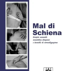 Ordina Subito Mal di schiena. Terapia manuale semeiotica, diagnosi e tecniche di normalizzazione