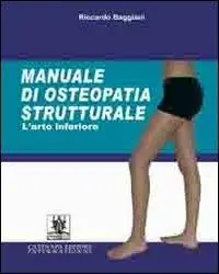 Manuale di osteopatia strutturale. L‘arto inferiore Prezzo Basso