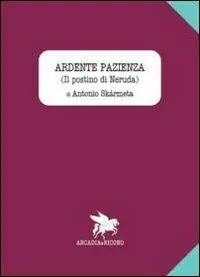 Ardente pazienza (Il postino di Neruda) Reso Gratuito
