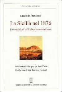 La Sicilia nel 1876. Le condizioni politiche e amministrative Compra Oggi Stesso