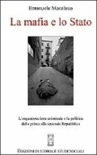 La mafia e lo Stato. L‘organizzazione criminale e la politica dalla prima alla seconda Repubblica Ultime Pezzi