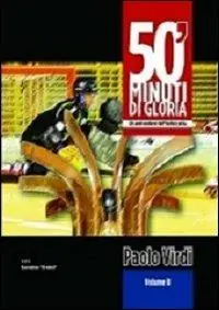 Vendita Finale 50‘ minuti di gloria. Gli anni moderni dell‘hockey pista. Vol. 2