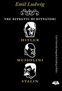 Prezzo Ridotto Tre ritratti di dittatori. Hitler, Mussolini, Stalin