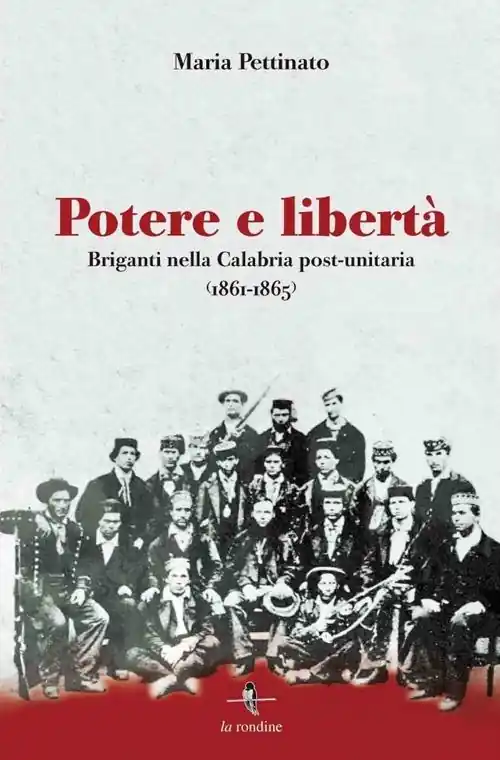 Potere e libertà. Briganti nella Calabria post-unitaria (1861-1865) Prezzo Conveniente