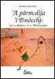Ultimissimo Modello Pàrmadìja ‘i Panòcchja. La favola di Pinocchio nel dialetto di Amendolara (‘A)