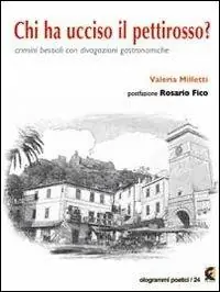 Chi ha ucciso il pettirosso? Crimini bestiali con divagazioni gastronomiche Più Venduto