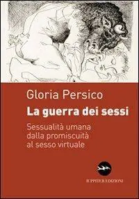 La guerra dei sessi. Sessualità umana dalla promiscuità al sesso virtuale Bestseller