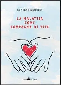 La malattia come compagna di vita Super Prezzo