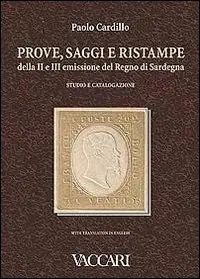 Quantità Limitata Prove, saggi e ristampe della II e III emissione del regno di Sardegna. Studio e catalogazione. Ediz. italiana e inglese