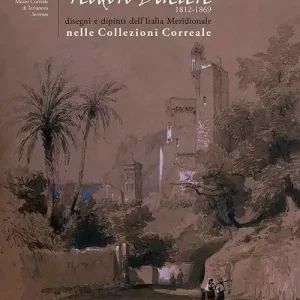 Teodoro Duclère. Disegni e dipinti dell‘Italia meridionale nelle collezioni Correale. Ediz. illustrata Miglior Prezzo