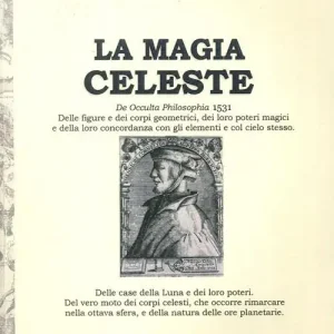 Compra Adesso Magia celeste. De occulta philosophia 1531