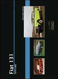 Fiat 131. 1974-1985 Non Perdere