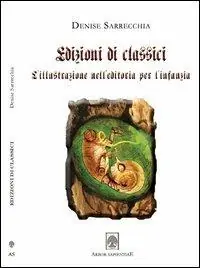 Edizioni di classici. L‘illustrazione dell‘editoria per l‘infanzia. Con DVD Prezzo Scontato