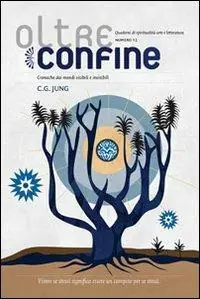 Novità Oltreconfine. Cronache dai mondi visibili e invisibili. Vol. 12 C. G. Jung.