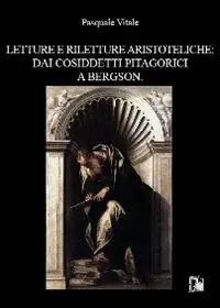 Offerta Del Giorno Letture e riletture aristoteliche. Dai cosiddetti pitagorici a Bergson